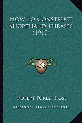 How To Construct Shorthand Phrases (1917) 1166169219 Book Cover