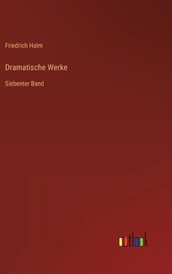 Dramatische Werke: Siebenter Band [German] 3368015176 Book Cover