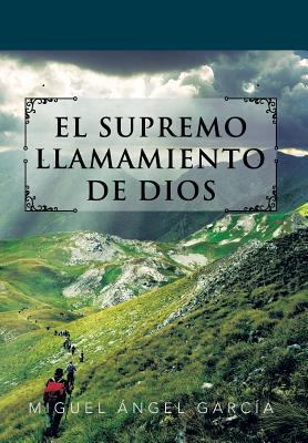 El Supremo Llamamiento de Dios [Spanish] 1463331800 Book Cover