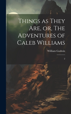Things as They are, or, The Adventures of Caleb... 1020794887 Book Cover