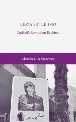 Libya Since 1969: Qadhafi's Revolution Revisited 0230607659 Book Cover