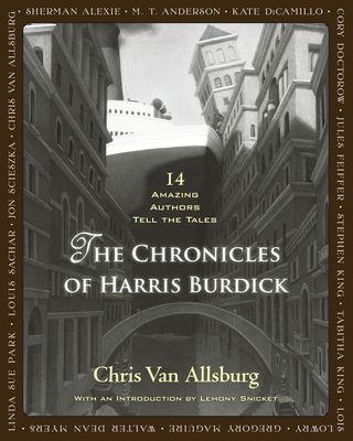 The Chronicles of Harris Burdick: 14 Amazing Au... 0547548109 Book Cover