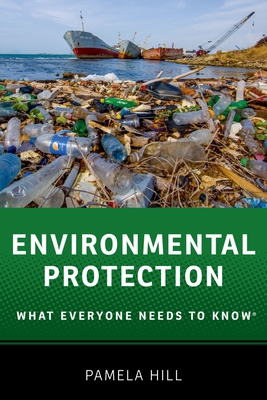 Environmental Protection: What Everyone Needs t... 0190223065 Book Cover