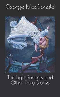 The Light Princess and Other Fairy Stories B0875ZJMRG Book Cover