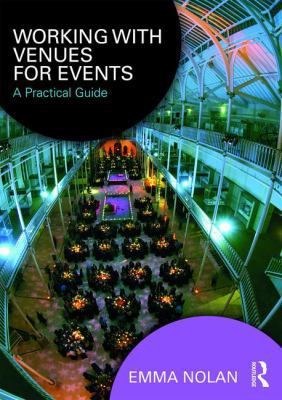 Working with Venues for Events: A Practical Guide 113894453X Book Cover