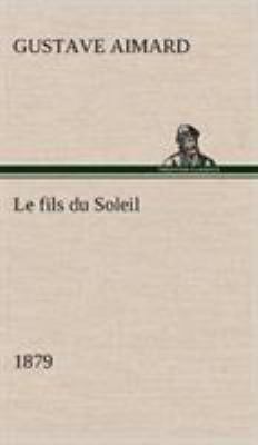 Le fils du Soleil (1879) [French] 3849141306 Book Cover