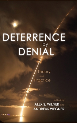 Deterrence by Denial: Theory and Practice 1621965503 Book Cover