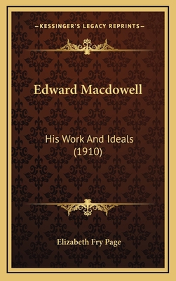 Edward Macdowell: His Work And Ideals (1910) 1168962676 Book Cover