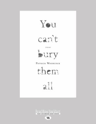 Paperback You Can't Bury Them All : Poems Book