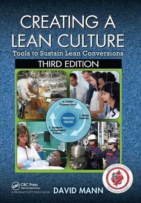 Creating a Lean Culture: Tools to Sustain Lean ... 1138438197 Book Cover