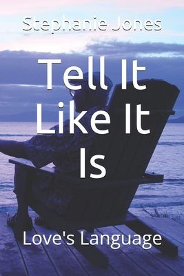 Tell It Like It Is: Love's Language 1688434291 Book Cover