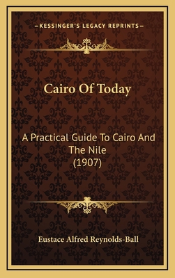 Cairo Of Today: A Practical Guide To Cairo And ... 1164764500 Book Cover