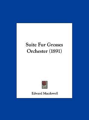 Suite Fur Grosses Orchester (1891) 1162211121 Book Cover