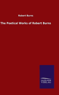 The Poetical Works of Robert Burns 3846048917 Book Cover