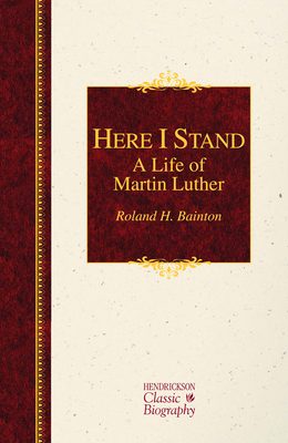Here I Stand: A Life of Martin Luther: A Life o... 1619706040 Book Cover