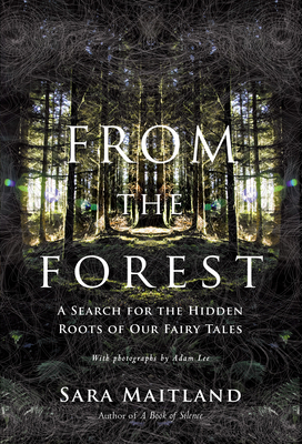 From the Forest: A Search for the Hidden Roots ... 1619020149 Book Cover