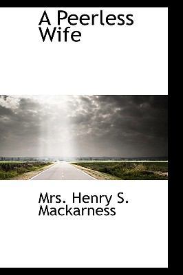 A Peerless Wife 0559736975 Book Cover