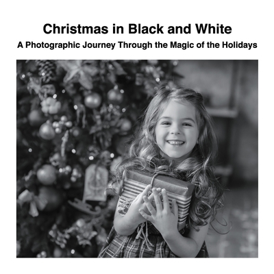 Christmas in Black and White: A Photographic Jo... 1470929678 Book Cover