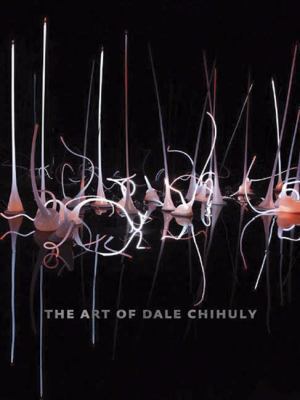 The Art of Dale Chihuly 0811866084 Book Cover
