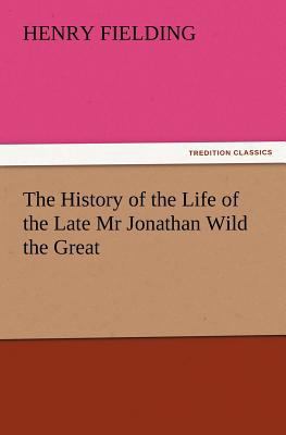 The History of the Life of the Late MR Jonathan... 3842428294 Book Cover