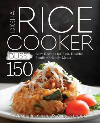 Digital Rice Cooker Bliss: 150 Easy Recipes for... 1945056169 Book Cover