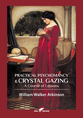 Practical Psychomancy & Crystal Gazing 9492355450 Book Cover