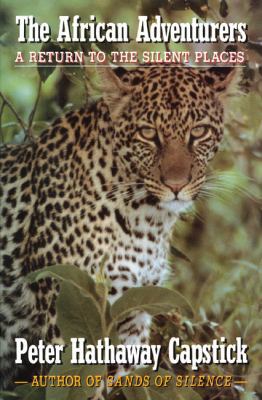 The African Adventurers : A Return to the Silent Places