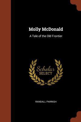 Molly McDonald: A Tale of the Old Frontier 1374826251 Book Cover