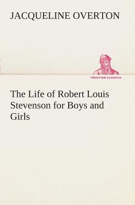 The Life of Robert Louis Stevenson for Boys and... 3849506673 Book Cover