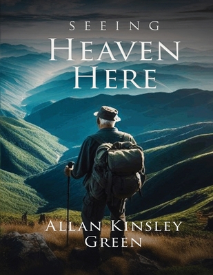 Seeing Heaven Here 1805586238 Book Cover