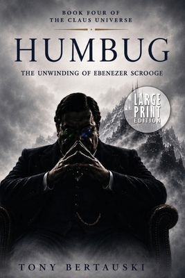 Humbug: The Unwinding of Ebenezer Scrooge (Larg... [Large Print] 1951432053 Book Cover