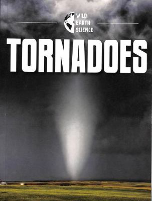 Raintree Tornadoes (Wild Earth Science). 1398240885 Book Cover