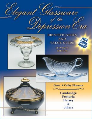Elegant Glassware of the Depression Era: Identi... 1574322982 Book Cover