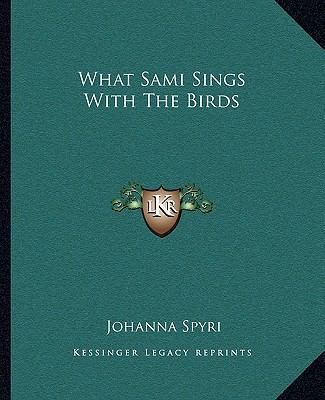 What Sami Sings With The Birds 1162716622 Book Cover