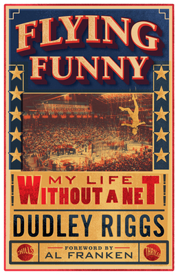 Flying Funny: My Life Without a Net 1517901677 Book Cover