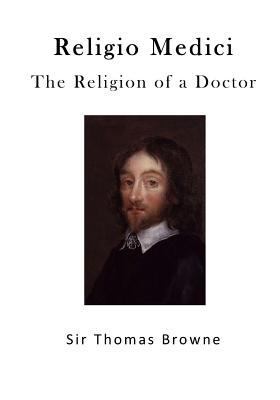 The Religion of a Doctor: Religio Medici 1523275537 Book Cover