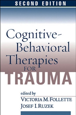 Cognitive-Behavioral Therapies for Trauma, Seco... 1593852479 Book Cover