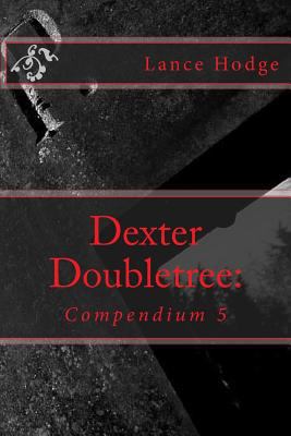 Dexter Doubletree: Compendium 5 1974316882 Book Cover