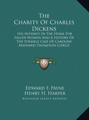 The Charity Of Charles Dickens: His Interest In... [Large Print] 1169953107 Book Cover