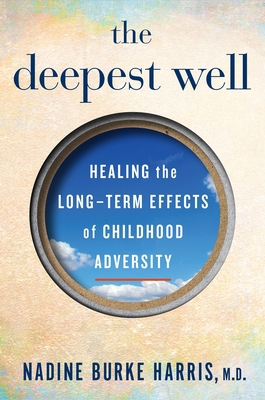 The Deepest Well: Healing the Long-Term Effects... 0544828704 Book Cover