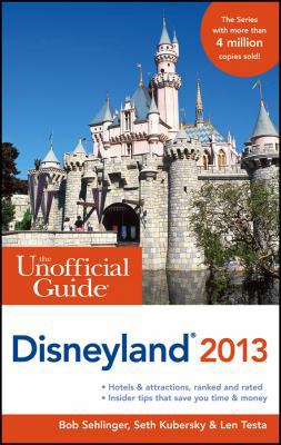 The Unofficial Guide to Disneyland 2013 (Unoffi... 1118277597 Book Cover