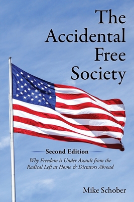 The Accidental Free Society: Why Freedom is Und... 1498458629 Book Cover