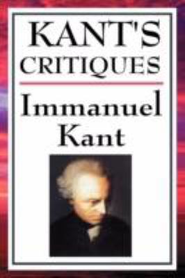 Kant's Critiques: The Critique of Pure Reason, ... 160459277X Book Cover