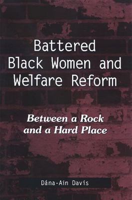 Battered Black Women and Welfare Reform: Betwee... 0791468437 Book Cover