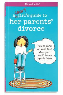 A Smart Girl's Guide to Her Parents' Divorce: H... 1593694881 Book Cover