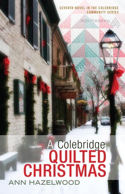 A Colebridge Quilted Christmas: Colebridge Comm... 1604602074 Book Cover