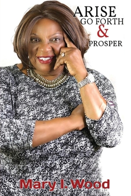 Arise Go Forth & Prosper 1630503614 Book Cover