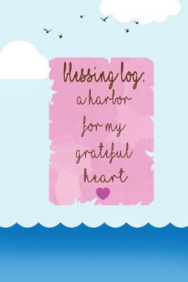 Blessing Log A Harbor for my grateful heart: th... 1544040105 Book Cover