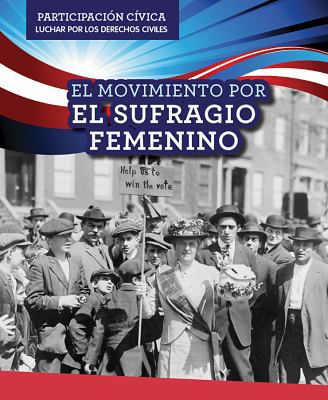 El Movimiento Por El Sufragio Femenino (Women's... [Spanish] 149943300X Book Cover