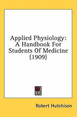 Applied Physiology: A Handbook For Students Of ... 0548929149 Book Cover